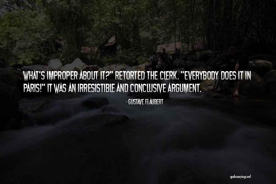 Conclusive Argument Quotes By Gustave Flaubert Conclusive Argument Quotes By Gustave Flaubert