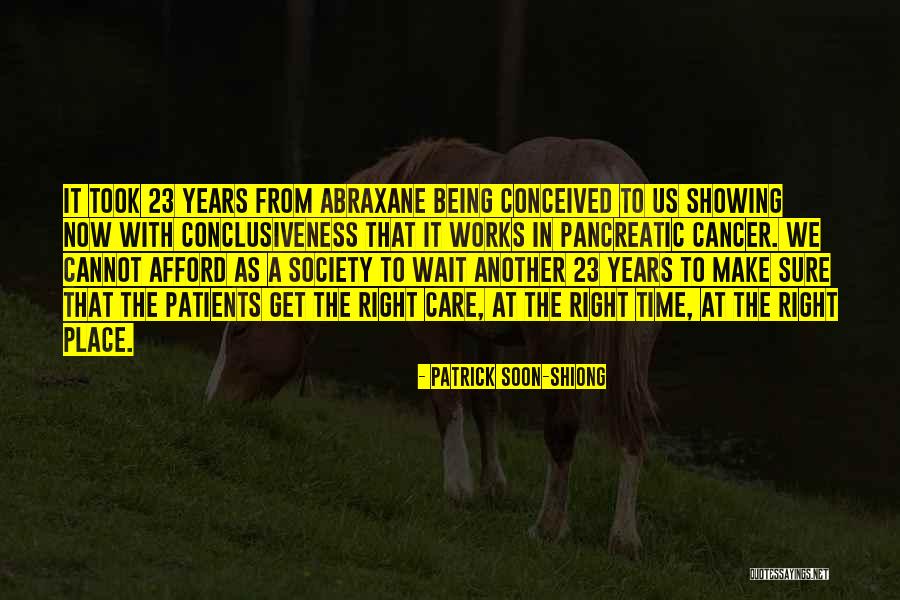 Conclusiveness Quotes By Patrick Soon-Shiong Conclusiveness Quotes By Patrick Soon-Shiong