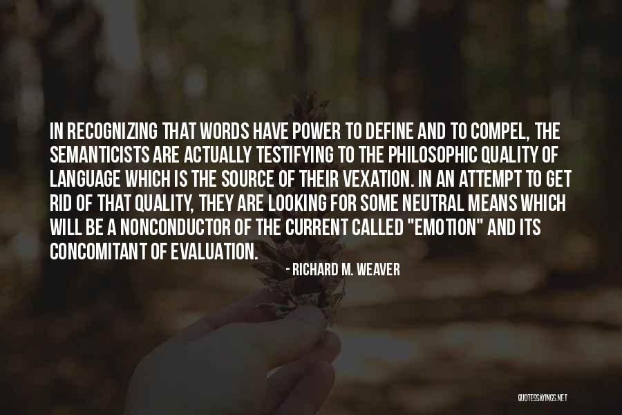 Concomitant In Quotes By Richard M. Weaver Concomitant In Quotes By Richard M. Weaver