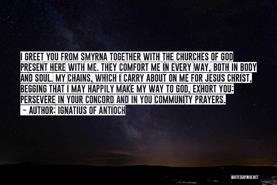 Concord Quotes By Ignatius Of Antioch