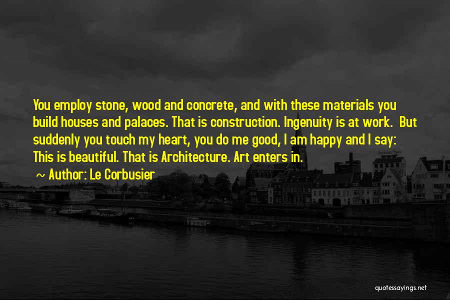 Concrete Architecture Quotes By Le Corbusier