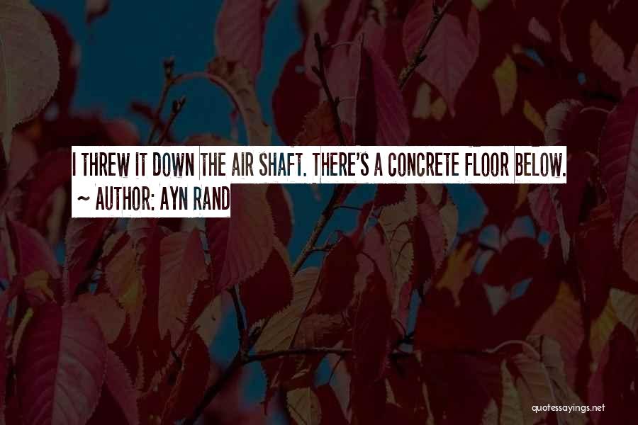 Concrete Floor Quotes By Ayn Rand