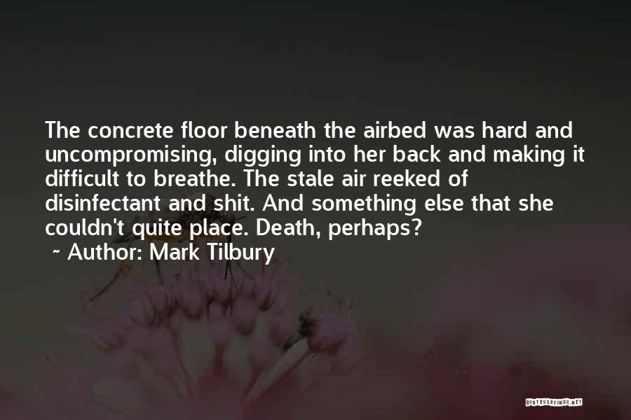 Concrete Floor Quotes By Mark Tilbury