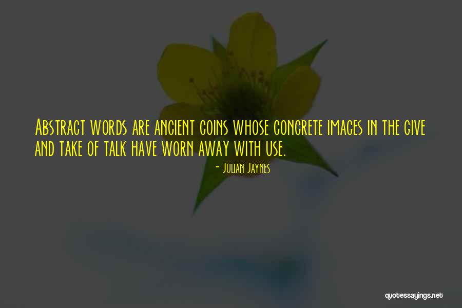 Concrete Of Abstract Quotes By Julian Jaynes Concrete Of Abstract Quotes By Julian Jaynes