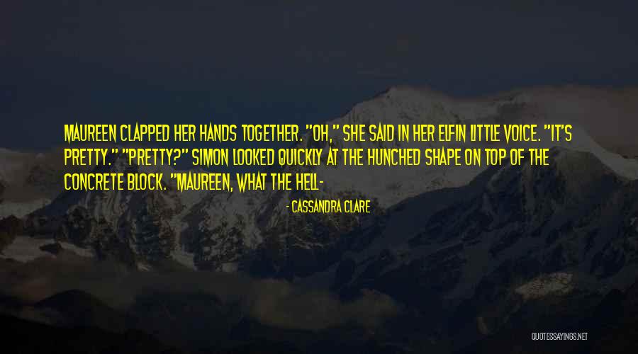 Concrete On Top Quotes By Cassandra Clare Concrete On Top Quotes By Cassandra Clare