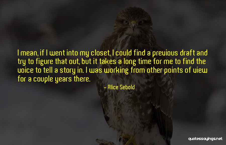 Concretization Philosophy Quotes By Alice Sebold Concretization Philosophy Quotes By Alice Sebold