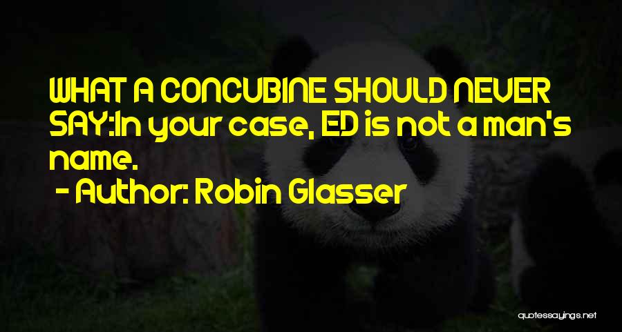 Concubine Quotes By Robin Glasser