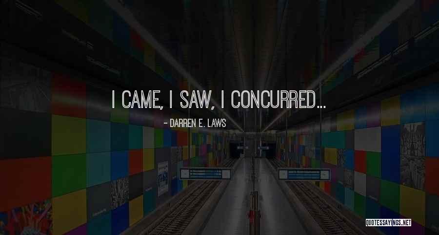 Concurred Quotes By Darren E. Laws