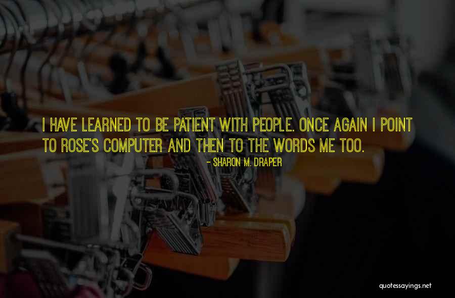 Condamine Quotes By Sharon M. Draper Condamine Quotes By Sharon M. Draper