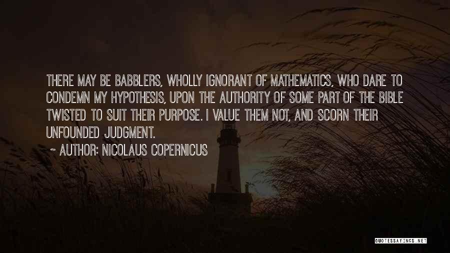 Condemn Bible Quotes By Nicolaus Copernicus