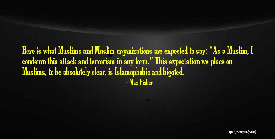 Condemn Terrorism Quotes By Max Fisher Condemn Terrorism Quotes By Max Fisher