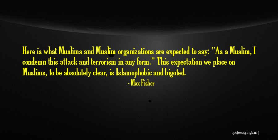 Condemn Terrorism Quotes By Max Fisher