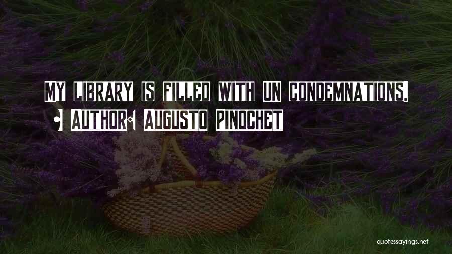 Condemnation Quotes By Augusto Pinochet