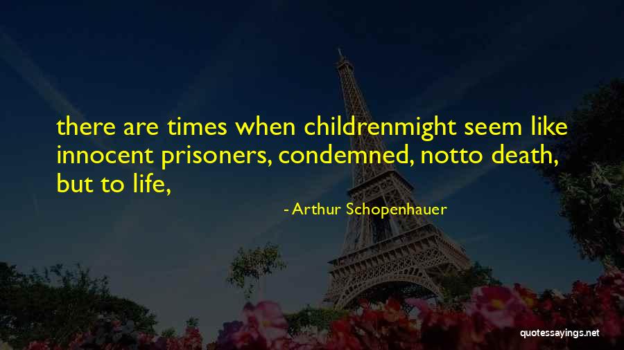 Condemned Quotes By Arthur Schopenhauer Condemned Quotes By Arthur Schopenhauer