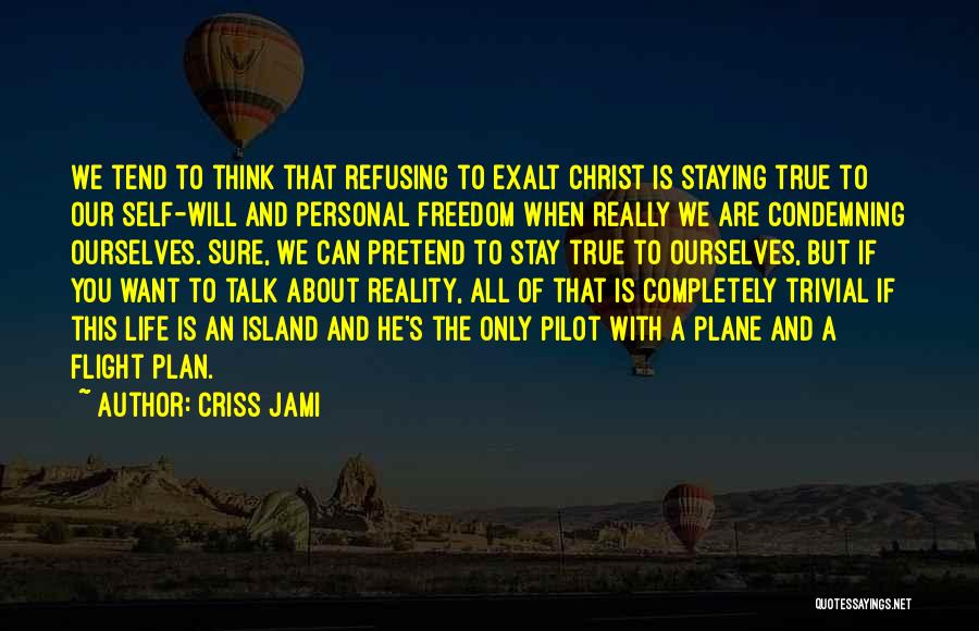 Condemning Quotes By Criss Jami