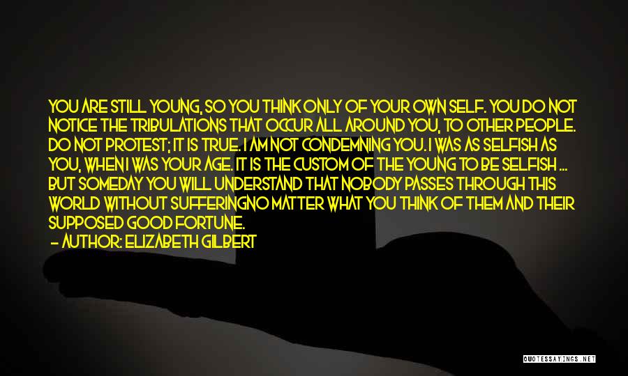 Condemning Quotes By Elizabeth Gilbert