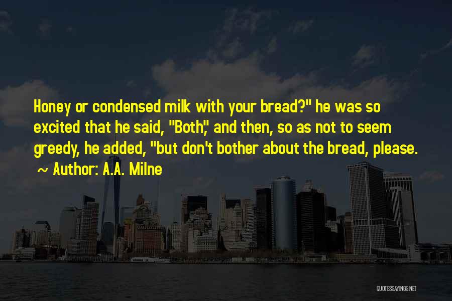 Condensed Milk Quotes By A.A. Milne