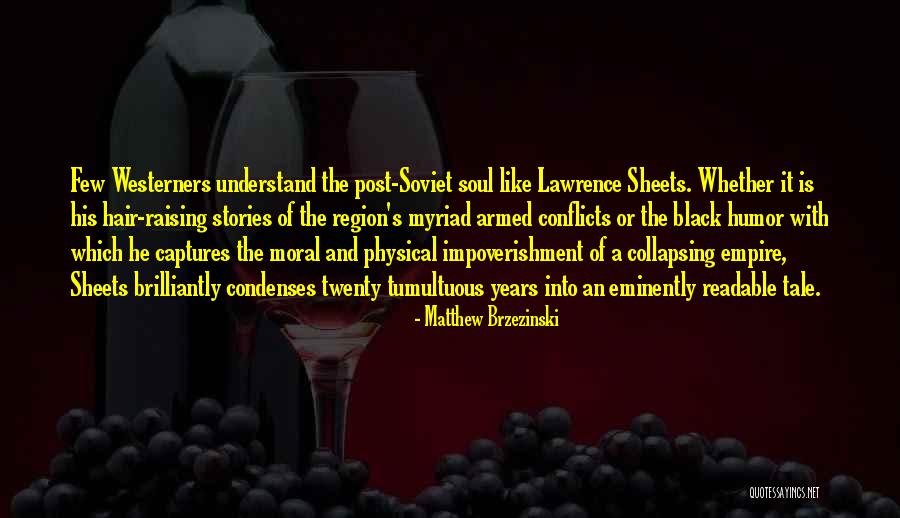 Condenses Quotes By Matthew Brzezinski Condenses Quotes By Matthew Brzezinski
