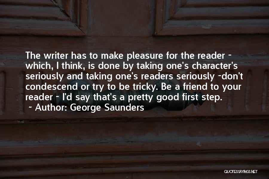 Condescend Quotes By George Saunders