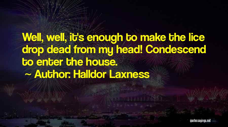 Condescend Quotes By Halldor Laxness