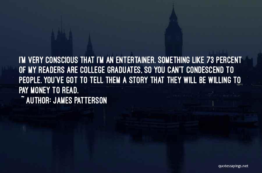Condescend Quotes By James Patterson