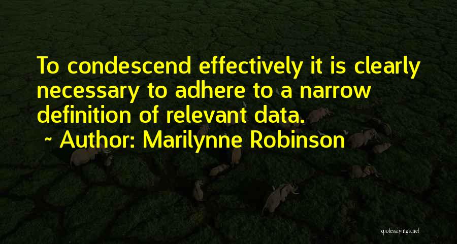 Condescend Quotes By Marilynne Robinson