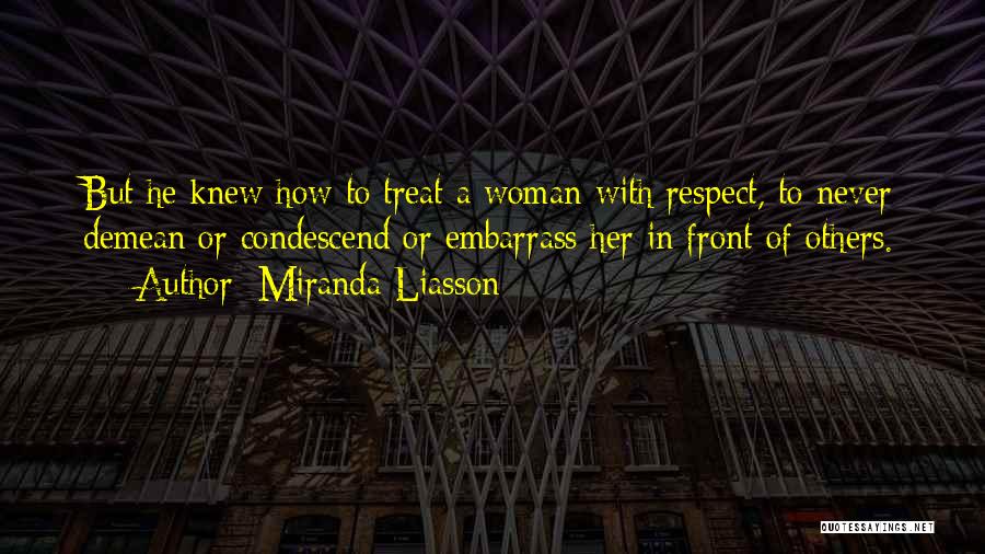 Condescend Quotes By Miranda Liasson