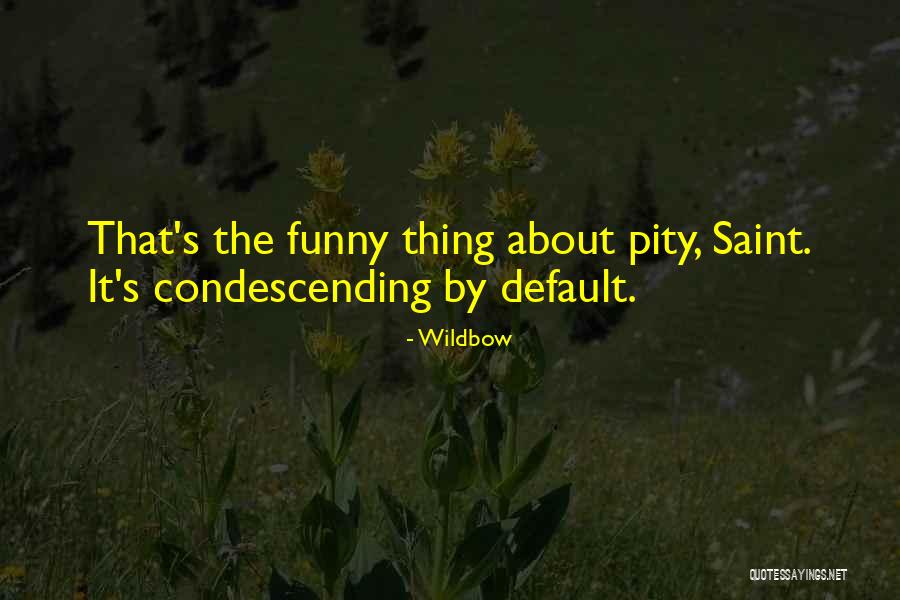 Condescending Funny Quotes By Wildbow Condescending Funny Quotes By Wildbow