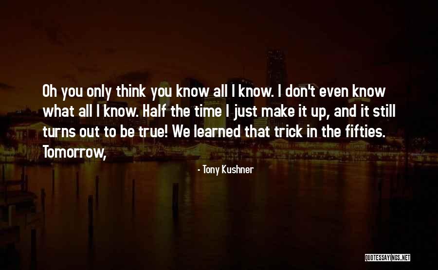 Condescending Humor Quotes By Tony Kushner Condescending Humor Quotes By Tony Kushner