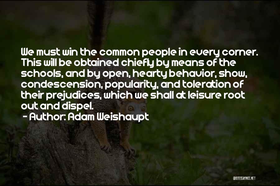 Condescension Quotes By Adam Weishaupt