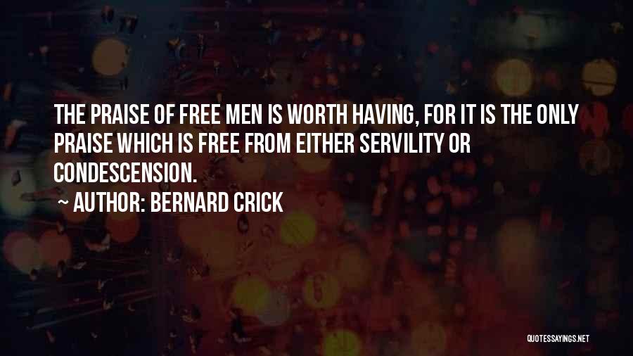 Condescension Quotes By Bernard Crick