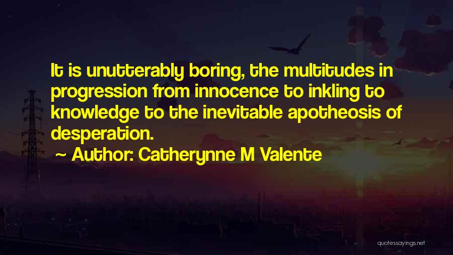 Condescension Quotes By Catherynne M Valente