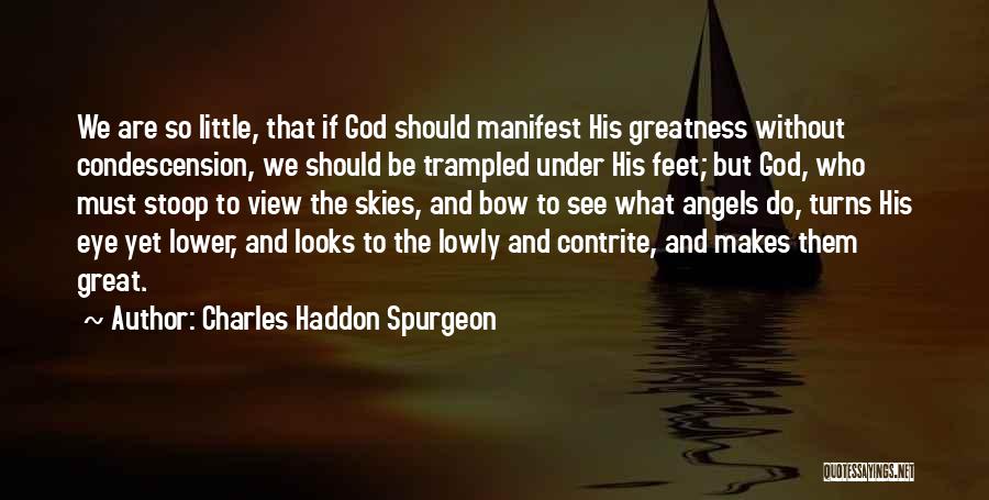 Condescension Quotes By Charles Haddon Spurgeon