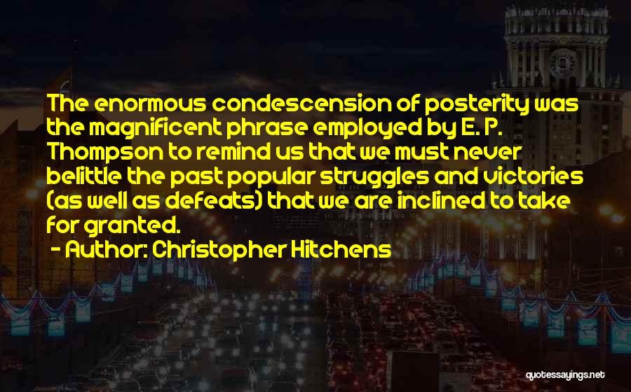 Condescension Quotes By Christopher Hitchens