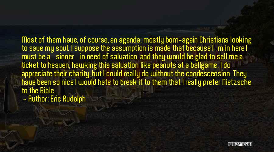 Condescension Quotes By Eric Rudolph