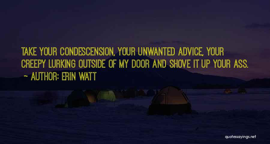 Condescension Quotes By Erin Watt