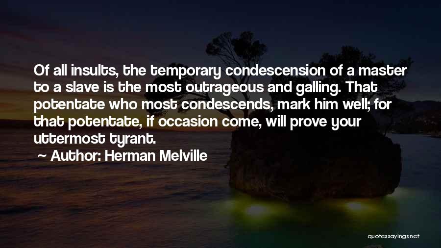 Condescension Quotes By Herman Melville