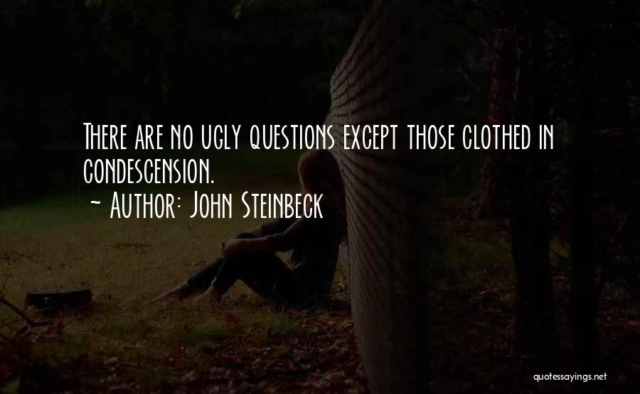 Condescension Quotes By John Steinbeck