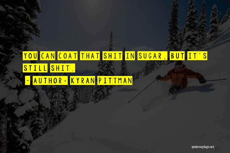 Condescension Quotes By Kyran Pittman