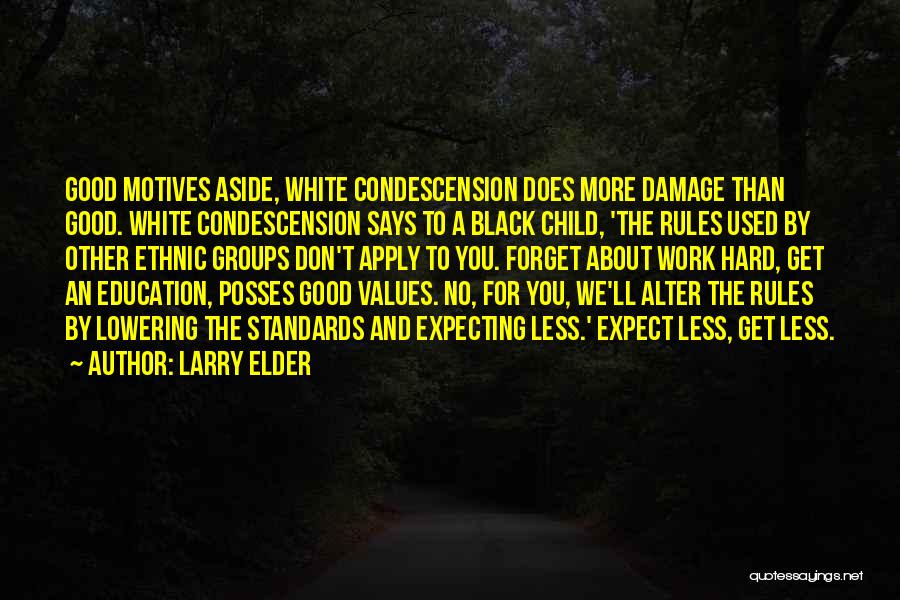 Condescension Quotes By Larry Elder