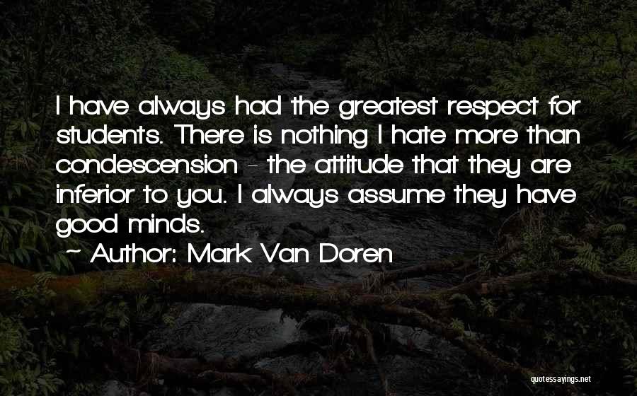 Condescension Quotes By Mark Van Doren