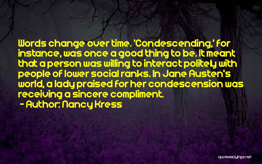 Condescension Quotes By Nancy Kress