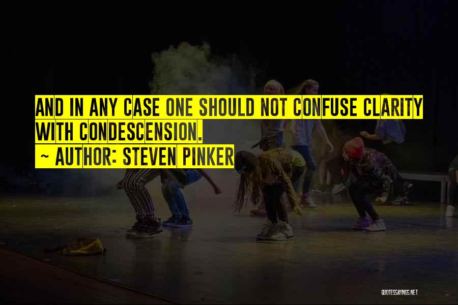 Condescension Quotes By Steven Pinker