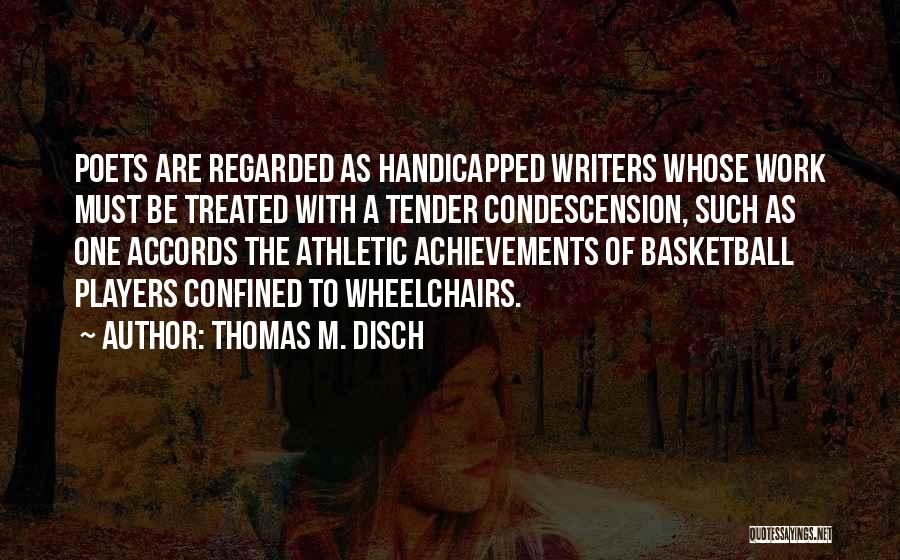 Condescension Quotes By Thomas M. Disch