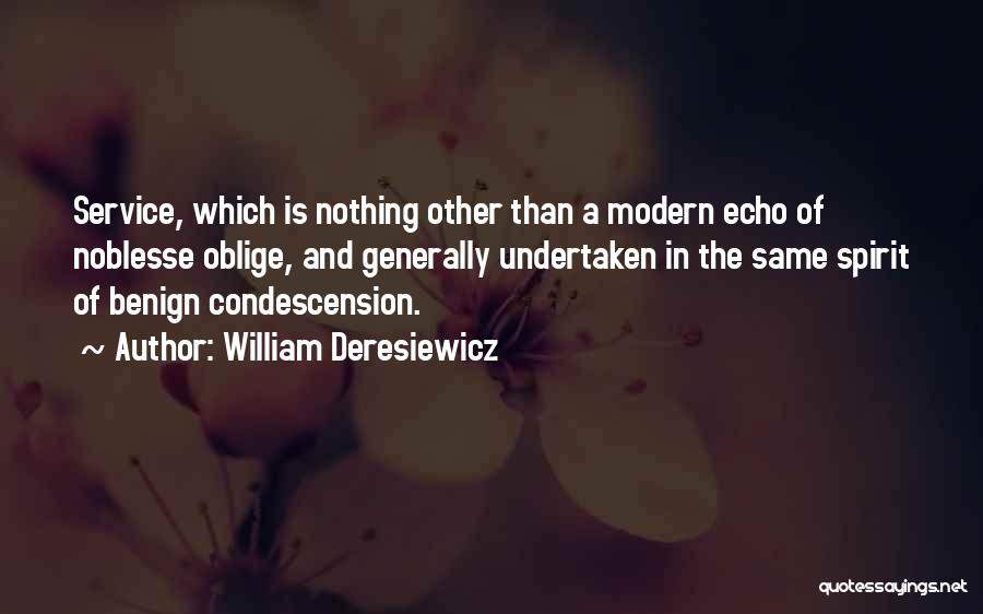 Condescension Quotes By William Deresiewicz