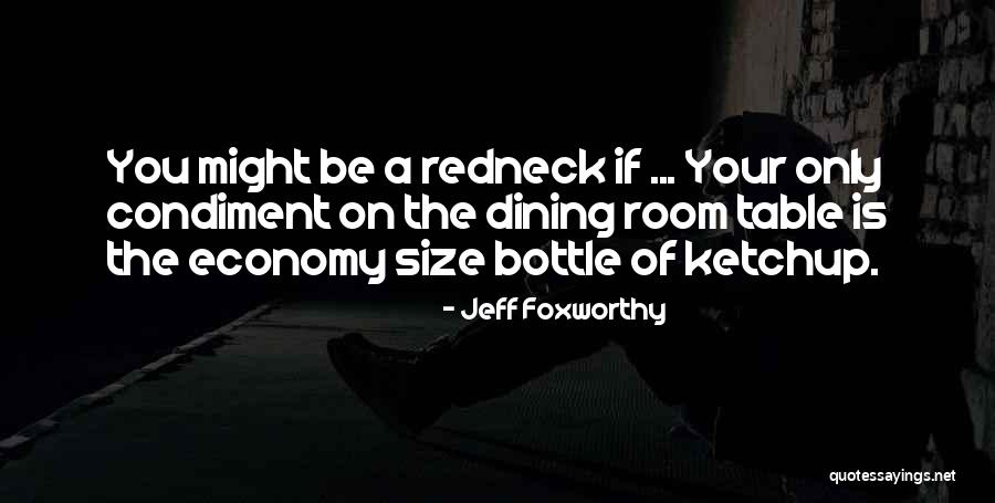 Condiment Quotes By Jeff Foxworthy Condiment Quotes By Jeff Foxworthy