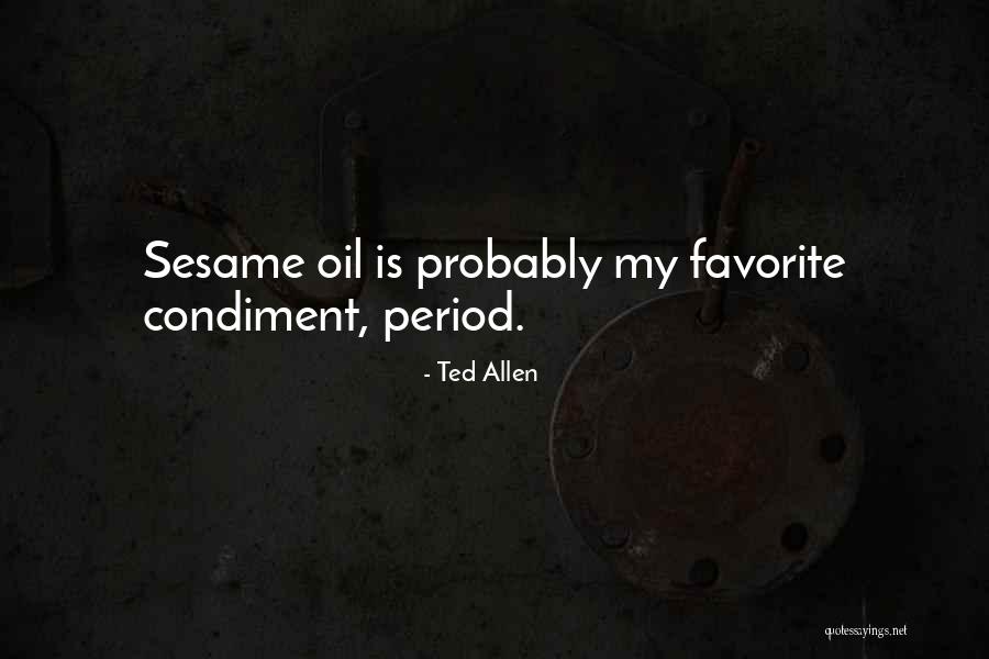Condiment Quotes By Ted Allen Condiment Quotes By Ted Allen