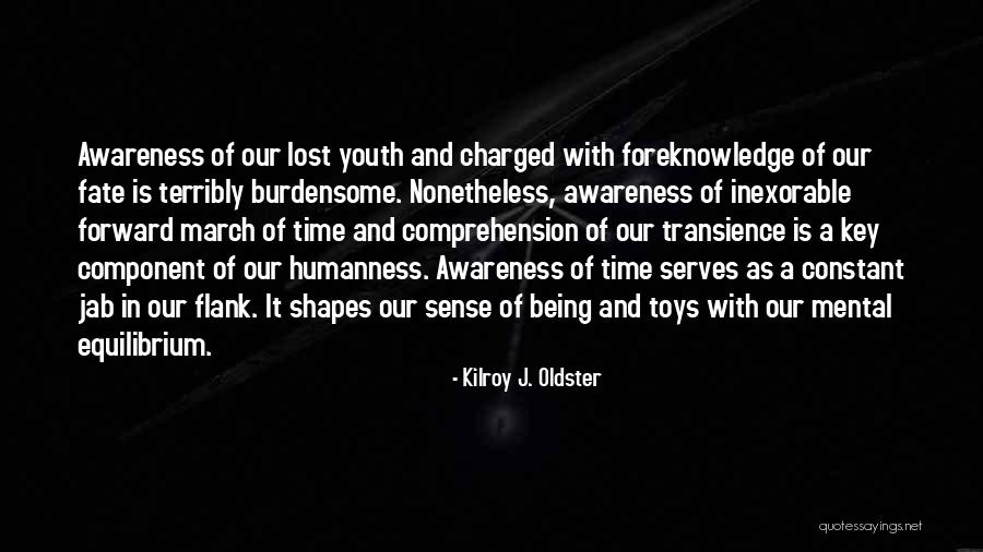 Condition Of Humanity Quotes By Kilroy J. Oldster Condition Of Humanity Quotes By Kilroy J. Oldster