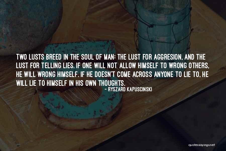 Condition Of Humanity Quotes By Ryszard Kapuscinski Condition Of Humanity Quotes By Ryszard Kapuscinski