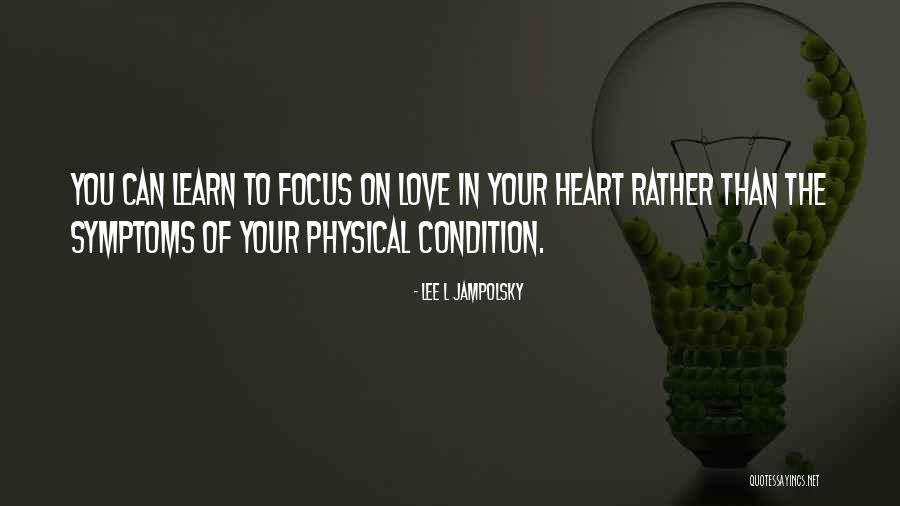 Condition Of The Heart Quotes By Lee L Jampolsky Condition Of The Heart Quotes By Lee L Jampolsky
